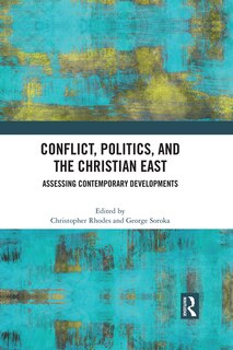 Front cover_Conflict, Politics, And The Christian East