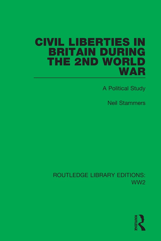 Front cover_Civil Liberties In Britain During The 2nd World War