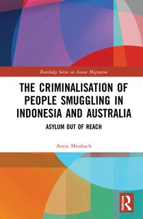 Front cover_The Criminalisation of People Smuggling in Indonesia and Australia