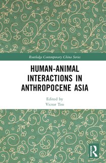 Front cover_Human-Animal Interactions in Anthropocene Asia