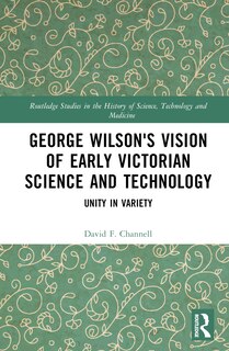 Couverture_George Wilson's Vision of Early Victorian Science and Technology