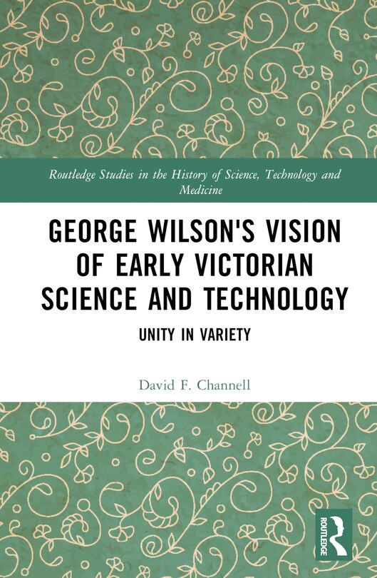 Couverture_George Wilson's Vision of Early Victorian Science and Technology