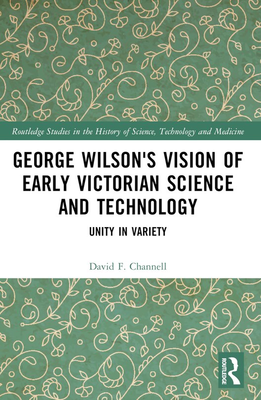 Couverture_George Wilson's Vision of Early Victorian Science and Technology