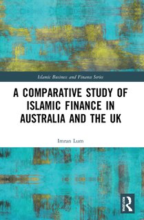 Couverture_A Comparative Study of Islamic Finance in Australia and the UK