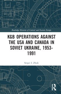 Front cover_Kgb Operations Against The Usa And Canada In Soviet Ukraine, 1953-1991