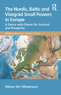 Couverture_The Nordic, Baltic and Visegrad Small Powers in Europe