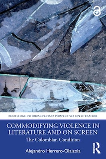 Front cover_Commodifying Violence in Literature and on Screen