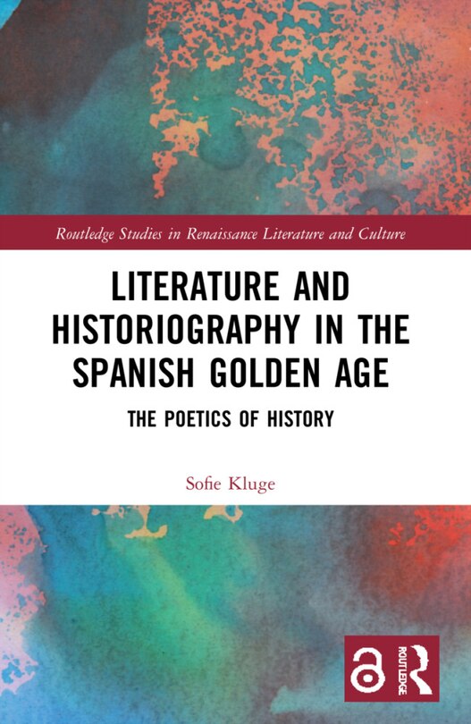 Front cover_Literature and Historiography in the Spanish Golden Age