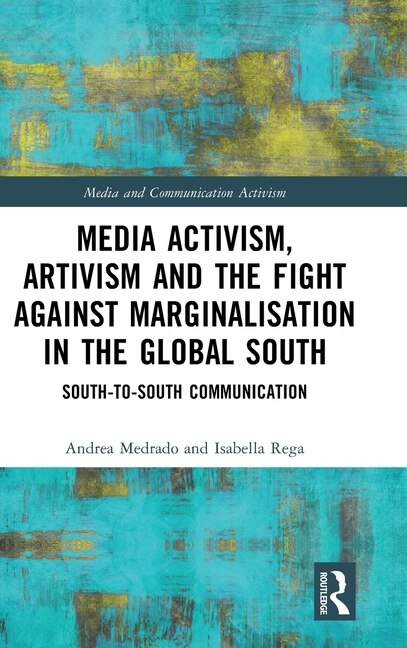 Front cover_Media Activism, Artivism and the Fight Against Marginalisation in the Global South