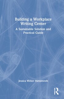 Front cover_Building A Workplace Writing Center