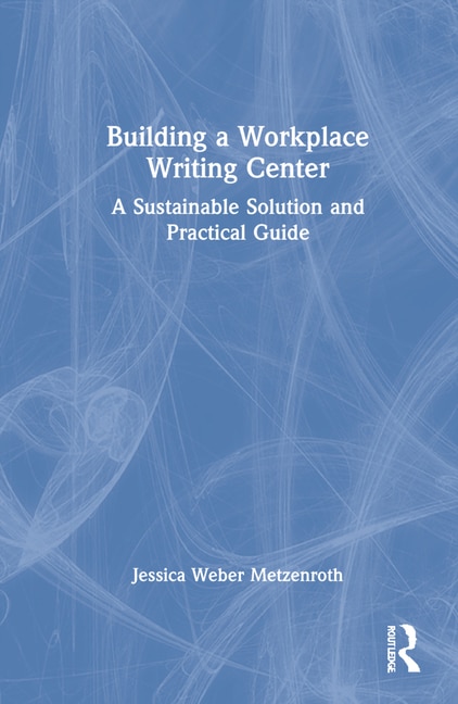 Front cover_Building A Workplace Writing Center