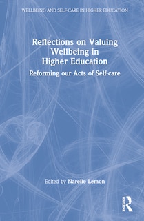 Front cover_Reflections on Valuing Wellbeing in Higher Education