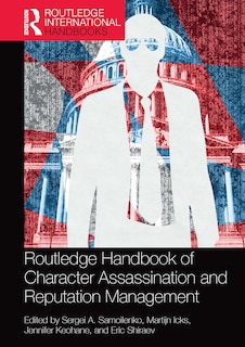 Couverture_Routledge Handbook Of Character Assassination And Reputation Management