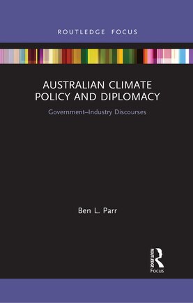 Australian Climate Policy And Diplomacy: Government-industry Discourses