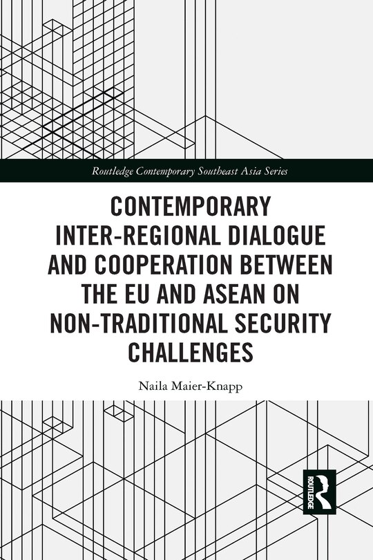 Couverture_Contemporary Inter-regional Dialogue and Cooperation between the EU and ASEAN on Non-traditional Security Challenges