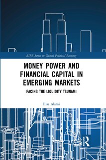 Front cover_Money Power And Financial Capital In Emerging Markets
