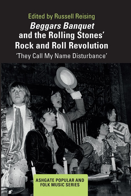 Front cover_Beggars Banquet And The Rolling Stones' Rock And Roll Revolution