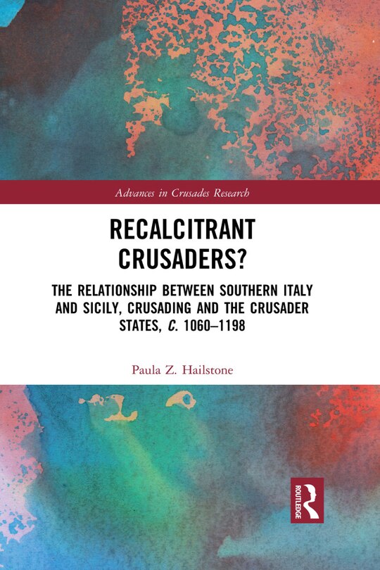 Recalcitrant Crusaders?: The Relationship Between Southern Italy And ...