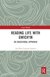 Front cover_Reading Life With Gwich'in