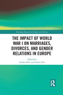 Couverture_The Impact of World War I on Marriages, Divorces, and Gender Relations in Europe