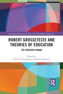 Front cover_Robert Grosseteste And Theories Of Education