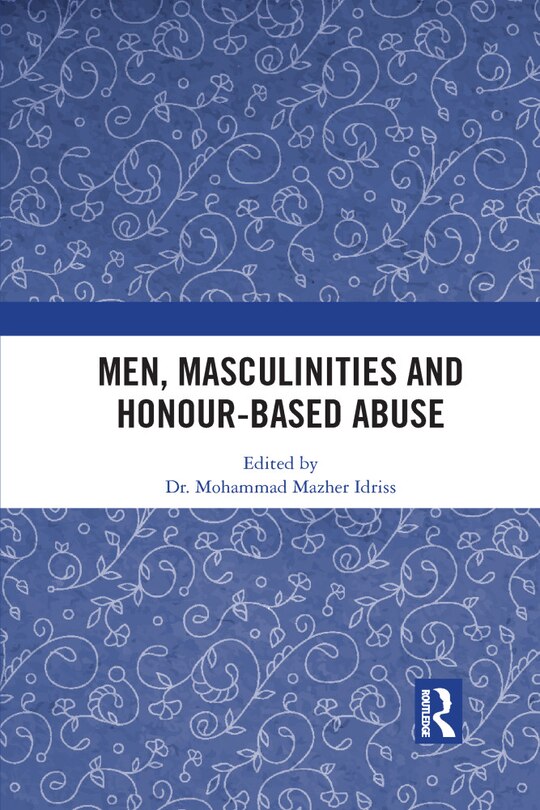 Front cover_Men, Masculinities And Honour-based Abuse