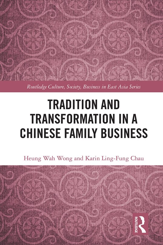 Front cover_Tradition And Transformation In A Chinese Family Business