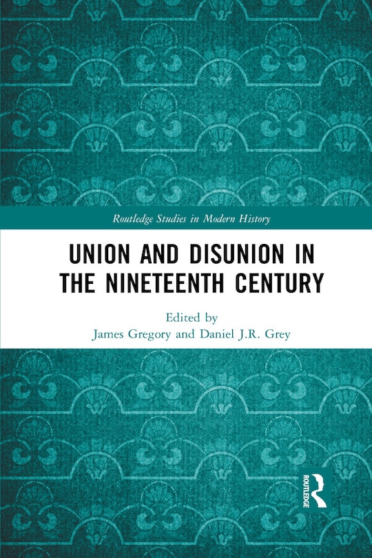 Couverture_Union And Disunion In The Nineteenth Century