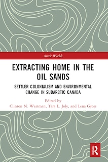 Couverture_Extracting Home In The Oil Sands