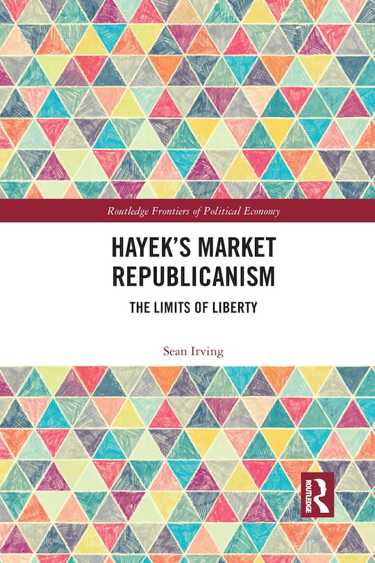 Front cover_Hayek's Market Republicanism