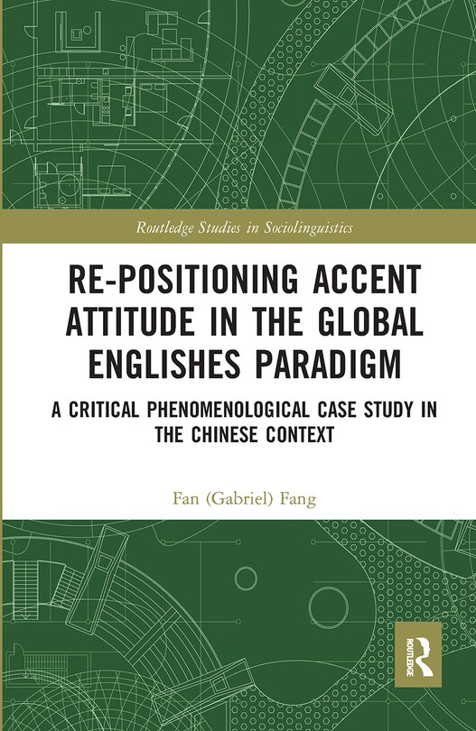 Front cover_Re-positioning Accent Attitude In The Global Englishes Paradigm