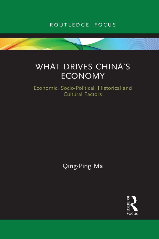 What Drives China's Economy: Economic, Socio-political, Historical And Cultural Factors