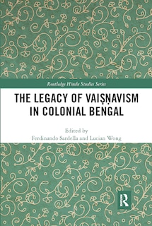 Front cover_The Legacy Of Vaia A Avism In Colonial Bengal