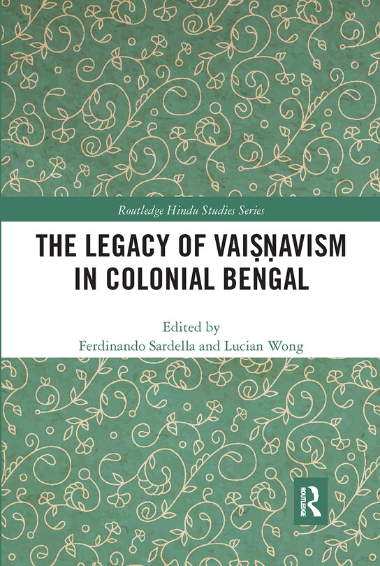 Front cover_The Legacy Of Vaia A Avism In Colonial Bengal