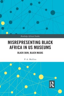 Front cover_Misrepresenting Black Africa In U.s. Museums