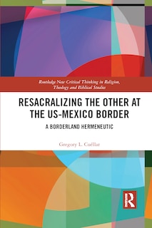 Couverture_Resacralizing The Other At The Us-mexico Border