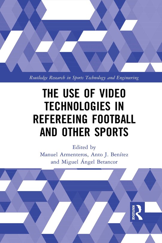 Front cover_Use of Video Technologies in Refereeing Football and Other Sports