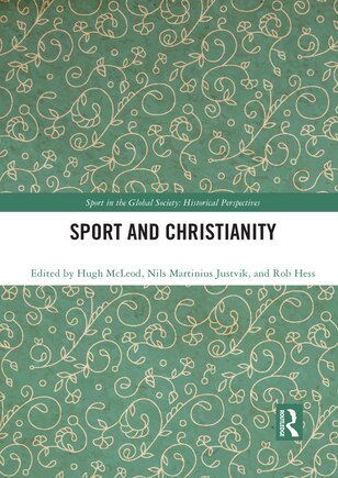 Sport And Christianity: Historical Perspectives