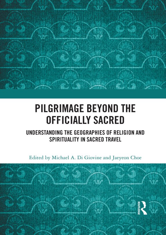 Front cover_Pilgrimage Beyond The Officially Sacred