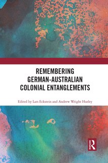 Front cover_Remembering German-australian Colonial Entanglements