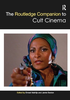 Front cover_The Routledge Companion To Cult Cinema