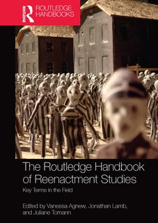 Couverture_Routledge Handbook of Reenactment Studies