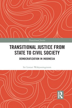 Transitional Justice From State To Civil Society: Democratization In Indonesia