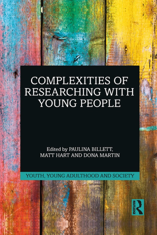 Front cover_Complexities Of Researching With Young People