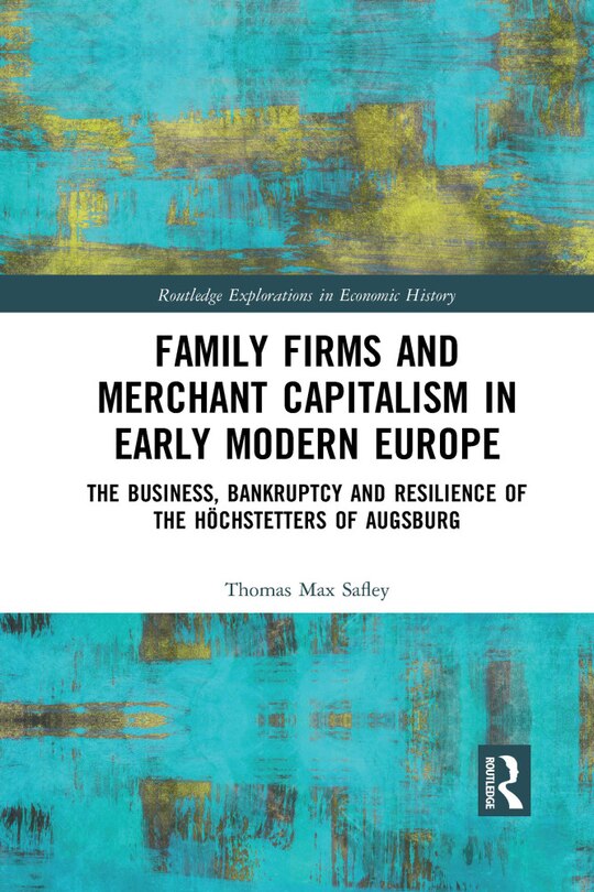 Front cover_Family Firms And Merchant Capitalism In Early Modern Europe