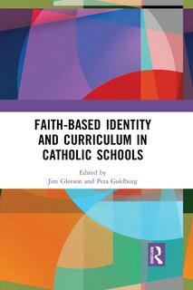Front cover_Faith-based Identity And Curriculum In Catholic Schools
