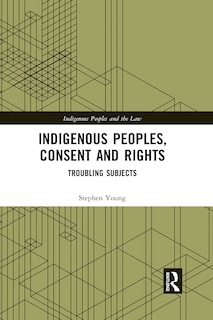 Front cover_Indigenous Peoples, Consent And Rights