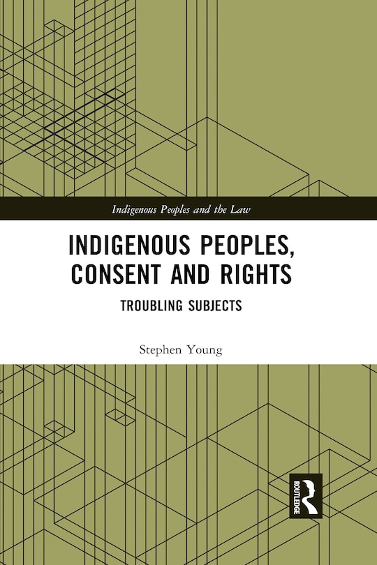 Front cover_Indigenous Peoples, Consent And Rights
