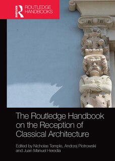 Front cover_The Routledge Handbook On The Reception Of Classical Architecture