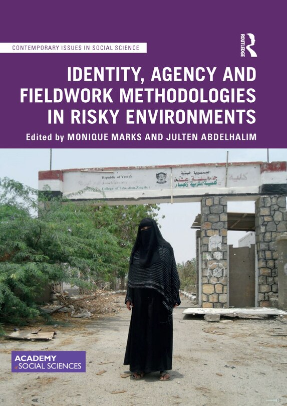 Front cover_Identity, Agency And Fieldwork Methodologies In Risky Environments